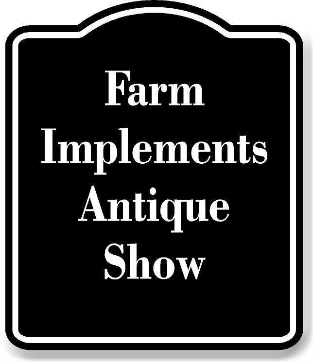 Farm Implements Antique Show BLACK Aluminum Composite Sign