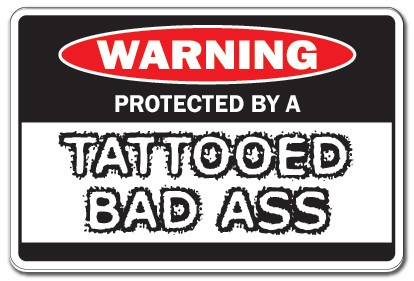 PROTECTED BY A TATTOOED Warning Sign Or Decals large man tattoo artist parlor