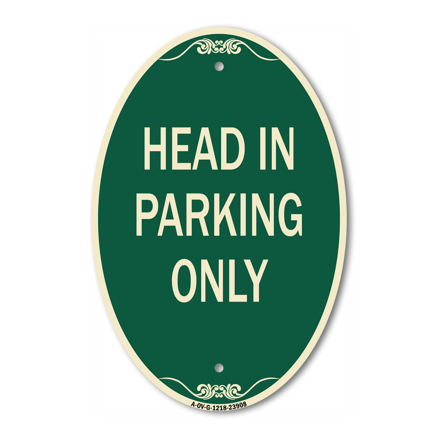 SignMission Designer Series Sign – Head in Parking Only 12&Prime; x 18&Prime; Aluminum Sign