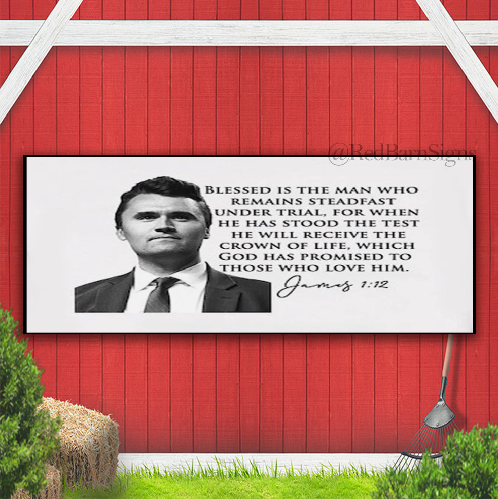 Charlie Kirk Biblical Verse James 112 Indoor Outdoor Banner Sign with grommets