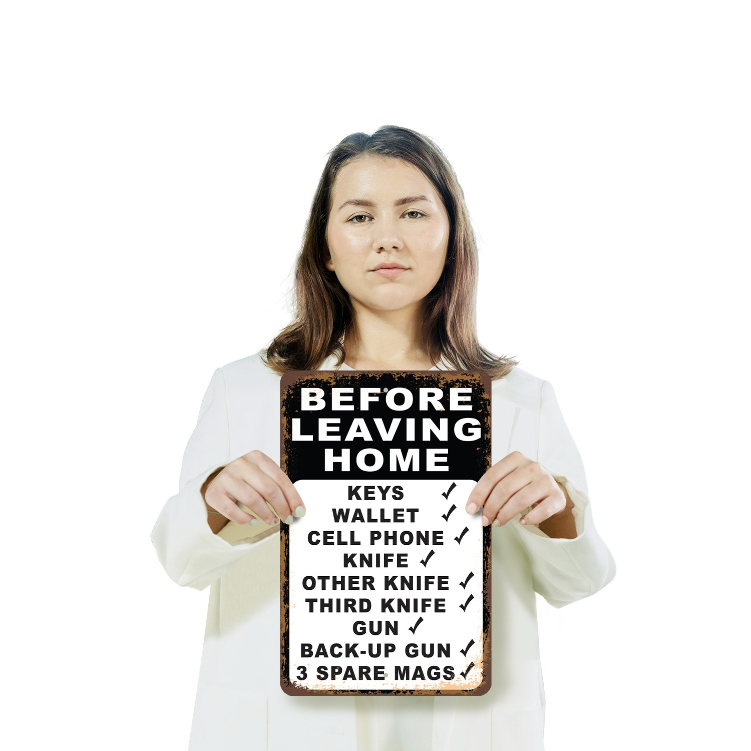 Before Leaving Home Checklist Knife Gun Mags Novelty Sign Fun Gift Weatherproof