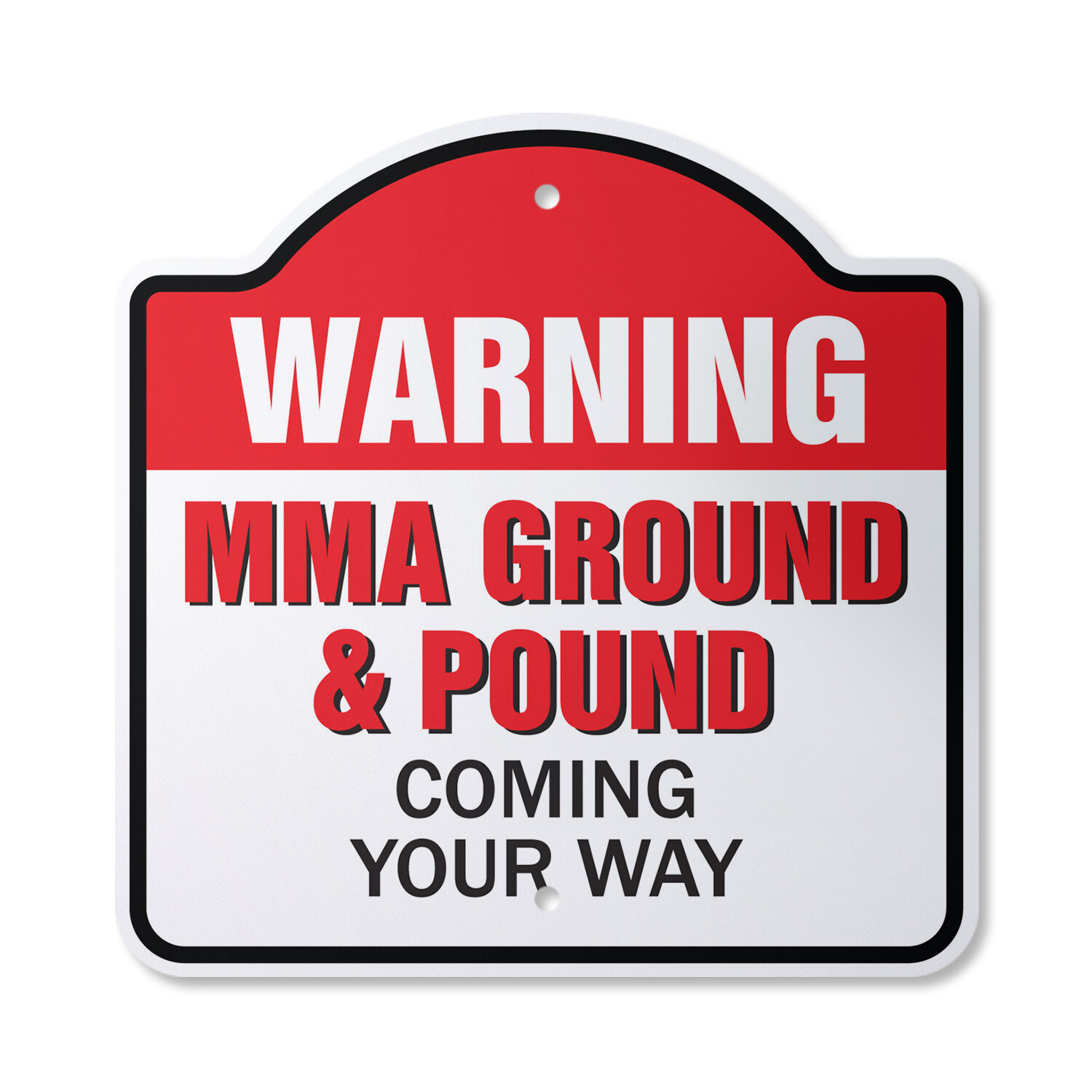 Mma Ground & Pound Coming Your Way Novelty Plastic Sign