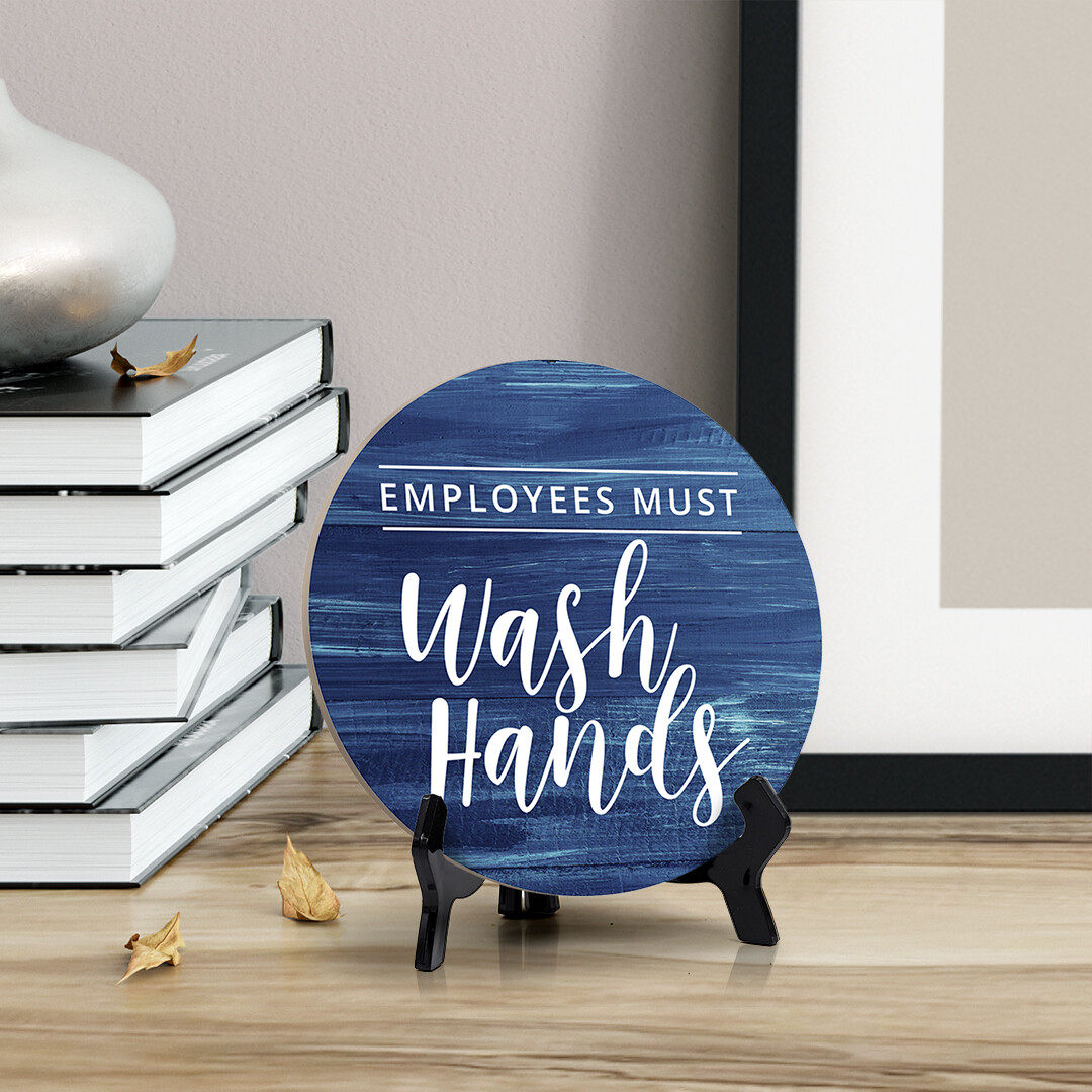 Round Employees Must Wash Hands, Bathroom Table Sign with Acrylic Easel (5 x 5&Prime;)