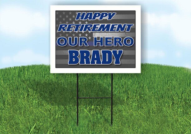 BRADY POLICE RETIREMENT 18 in x24 in Yard Sign Road Sign with Stand