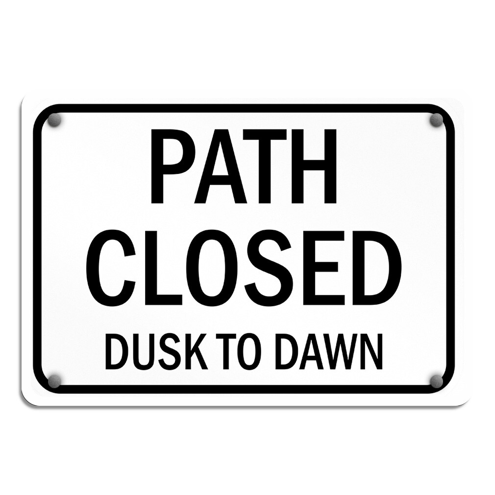 Horizontal Metal Sign Path Closed Dusk Dawn Road Weatherproof Street Signage