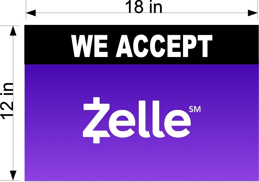 12&Prime; x 18&Prime; SMOOTH PVC SIGN WE ACCEPT ZELLE AS PAYMENT