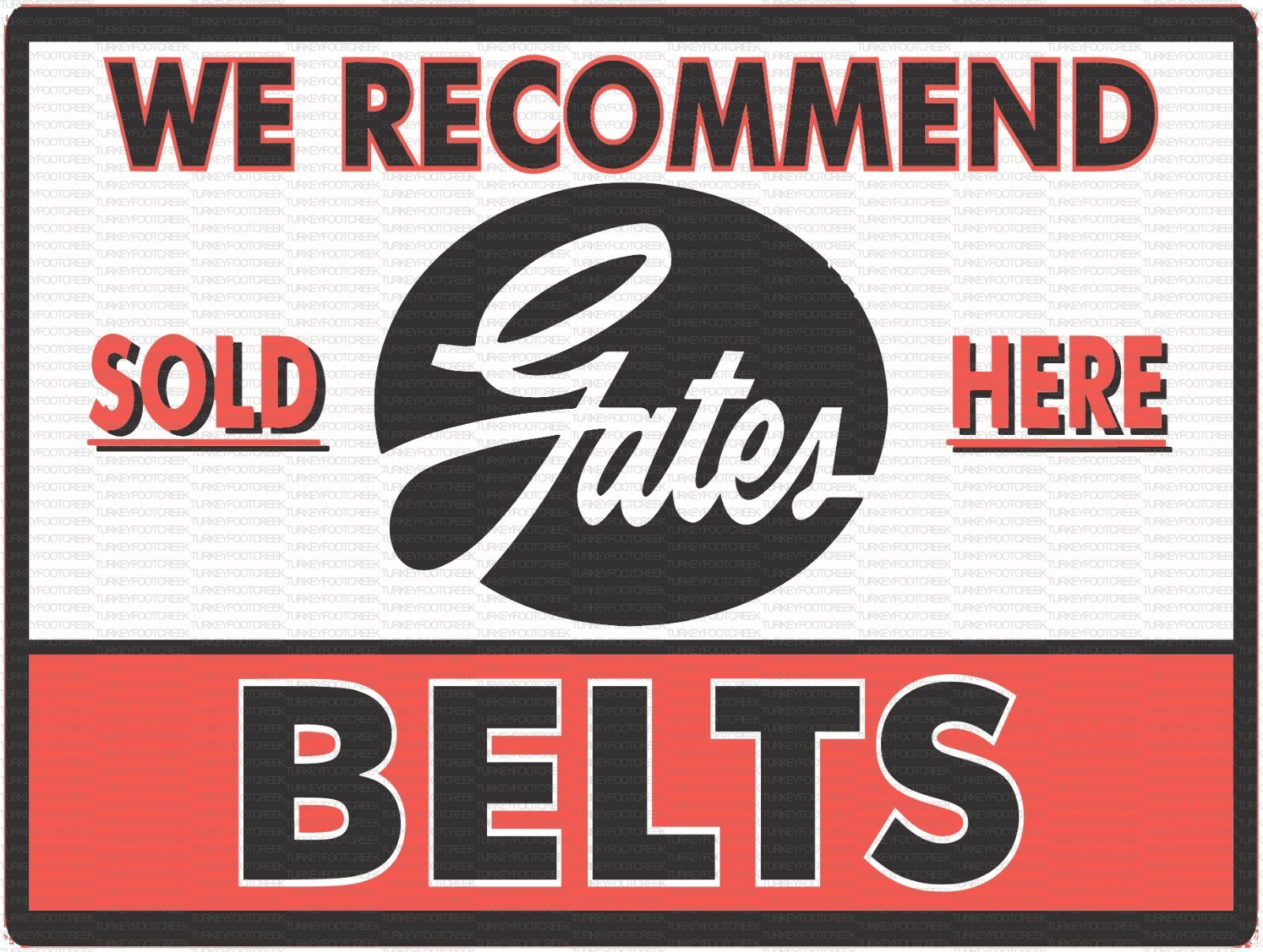Gates Belts Sold Here 9&Prime; x 12&Prime; Metal Sign
