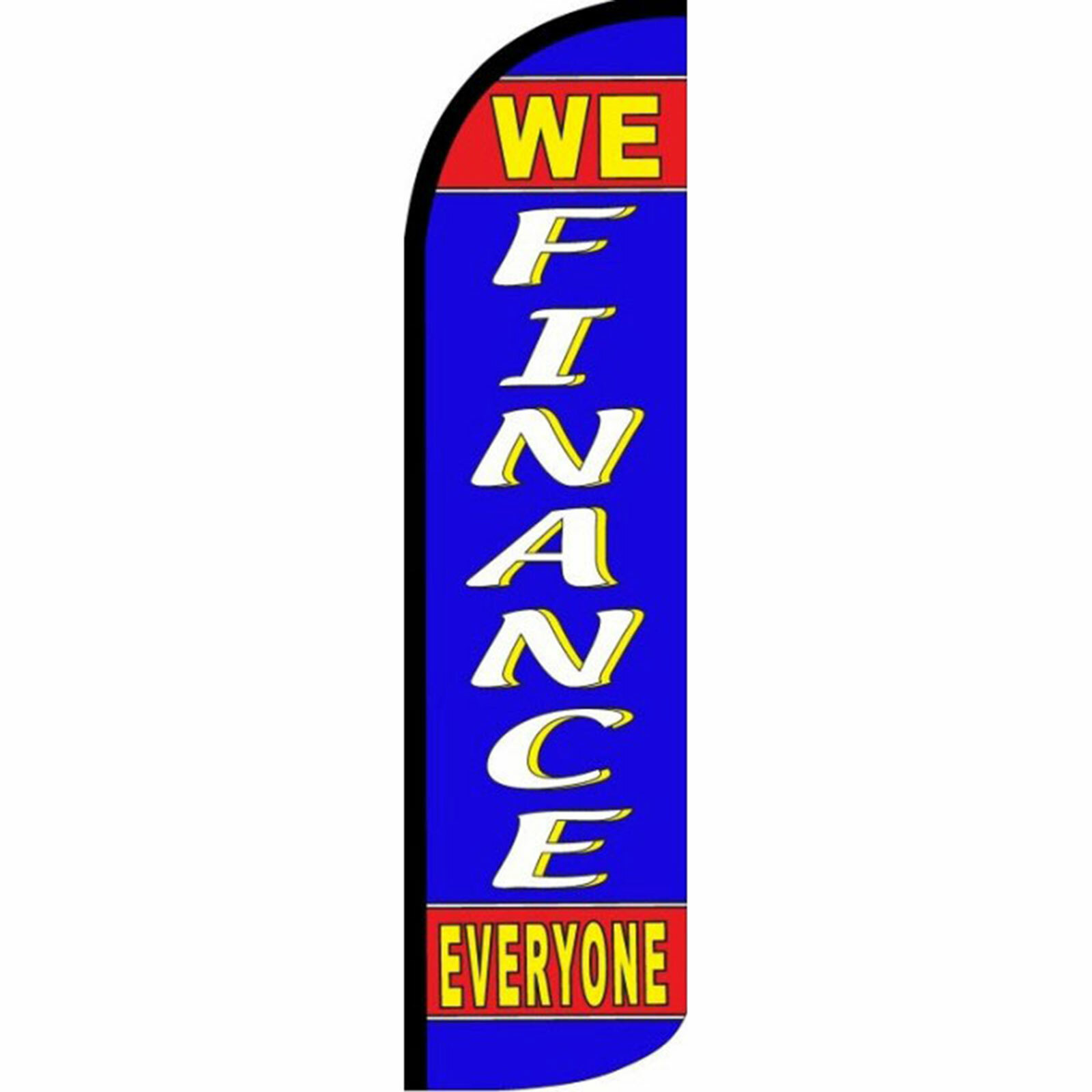 We Finance Everyone Flag Flutter Feather Banner Swooper Extra Wide Windless Kit
