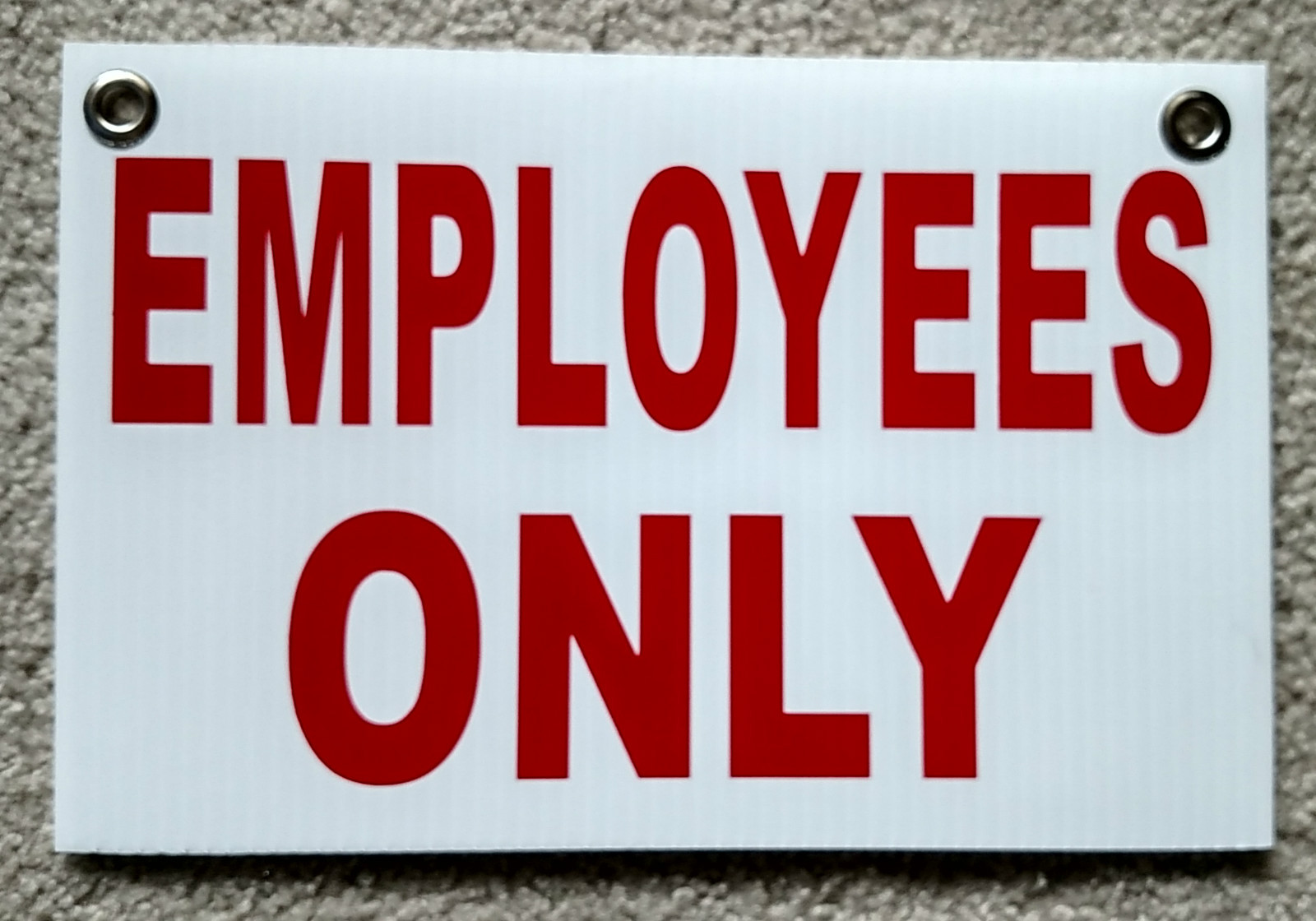 EMPLOYEES ONLY 8&Prime; x12&Prime; Plastic Coroplast Sign with Grommets