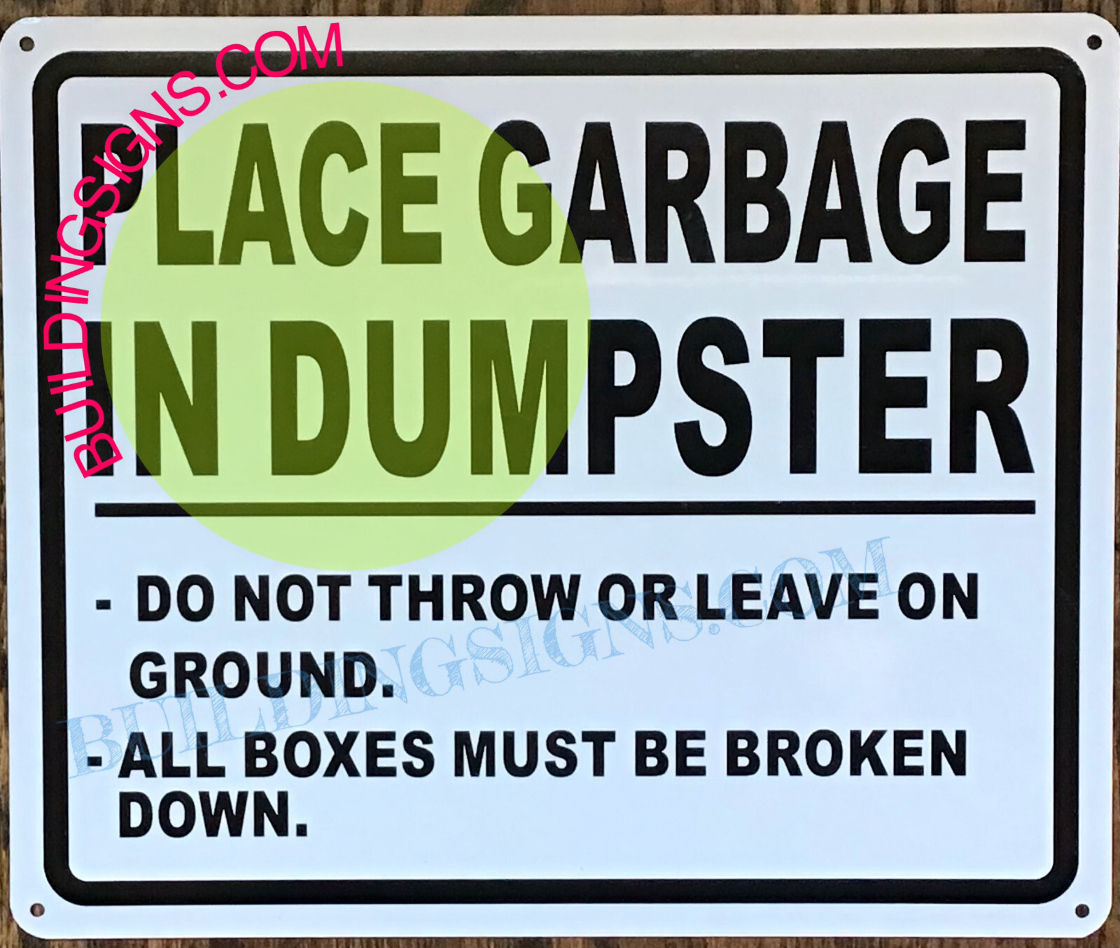 PLACE GARBAGE IN DUMPSTER SIGN (10X12 WHITE BACKGROUND,ALUMINUM)-REF24-1027