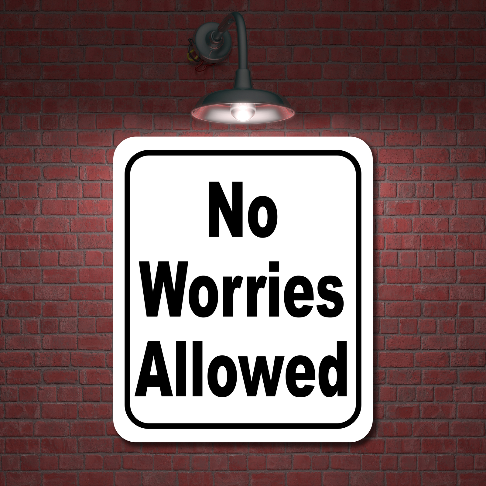 No worries allowed classic Aluminum Composite Sign