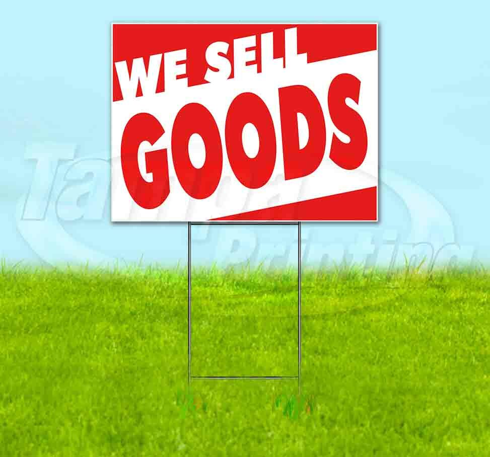WE SELL GOODS Yard Sign Corrugated Plastic Bandit Lawn Decoration USA