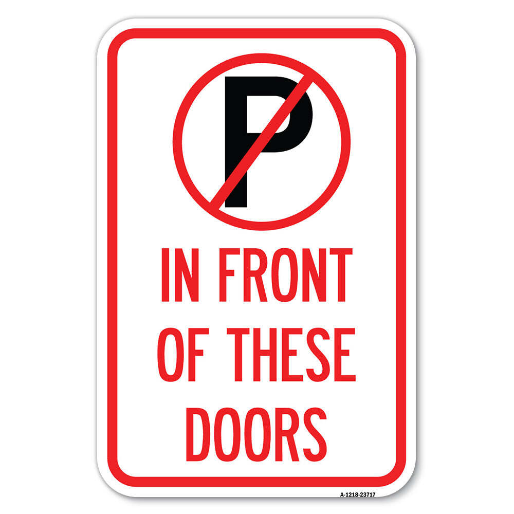 No Parking in Front of These Doors with Graphic Heavy Gauge Metal Parking Sign
