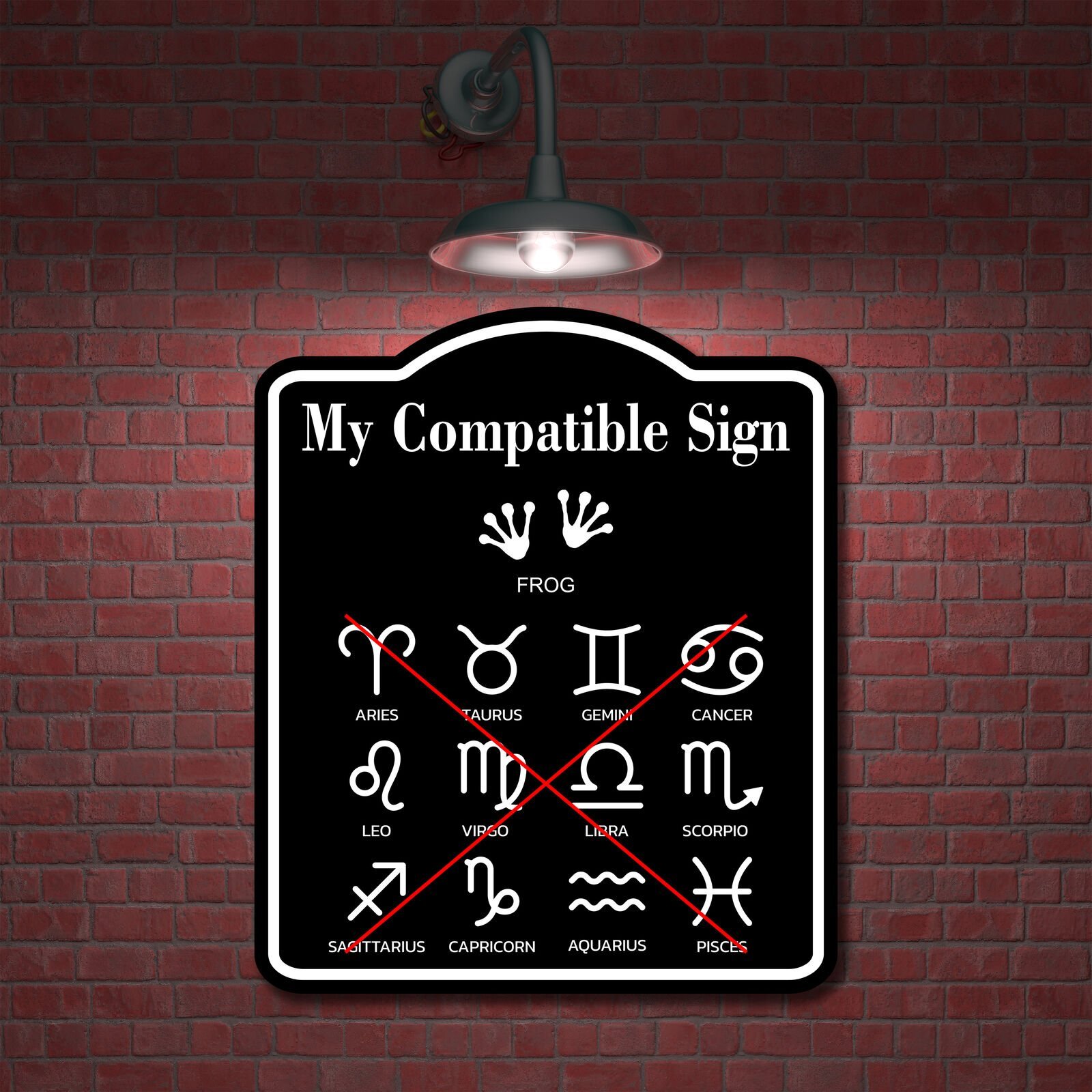 My Compatible Zodiac Sign Is A Frog BLACK Aluminum Composite Sign