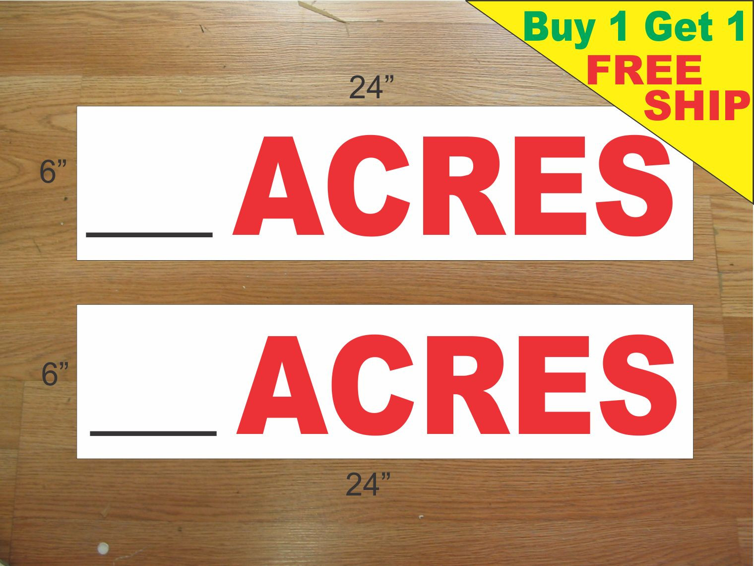 ___ ACRES 6&Prime;x24&Prime; REAL ESTATE RIDER SIGNS Buy 1 Get 1 FREE 2 Sided Plastic