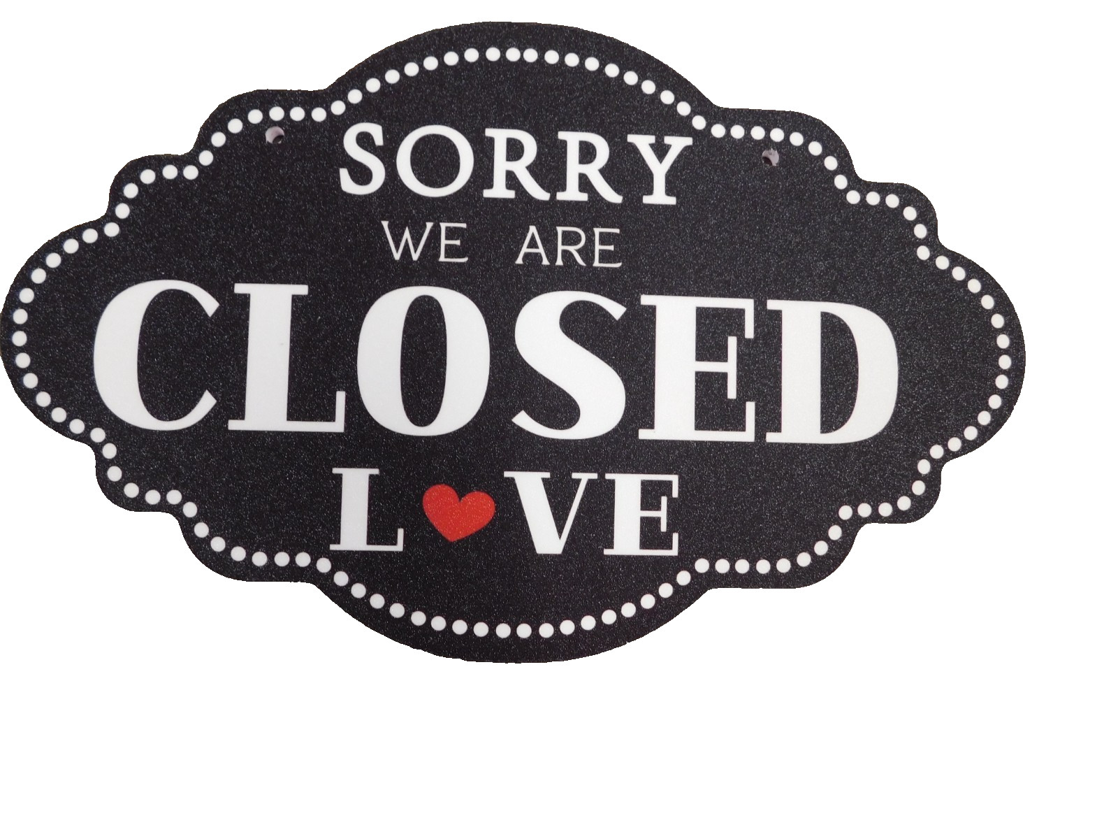 Come In We&rsquo;re Open, Sorry We&rsquo;re Closed 2 Sided Sign-11 3/4 x 7 1/2