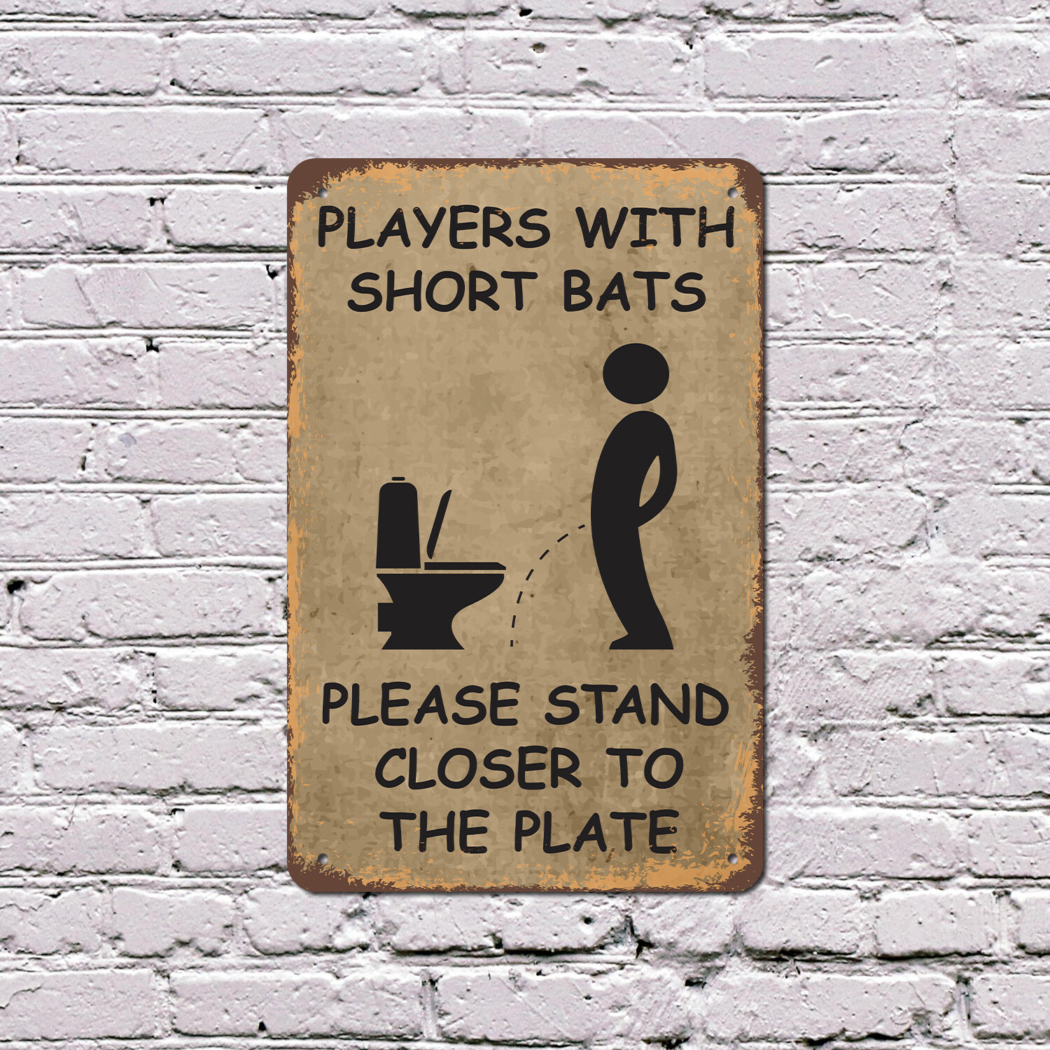 Players with Short Bats Stand Closer to Plate Novelty Sign Fun Gift Weatherproof