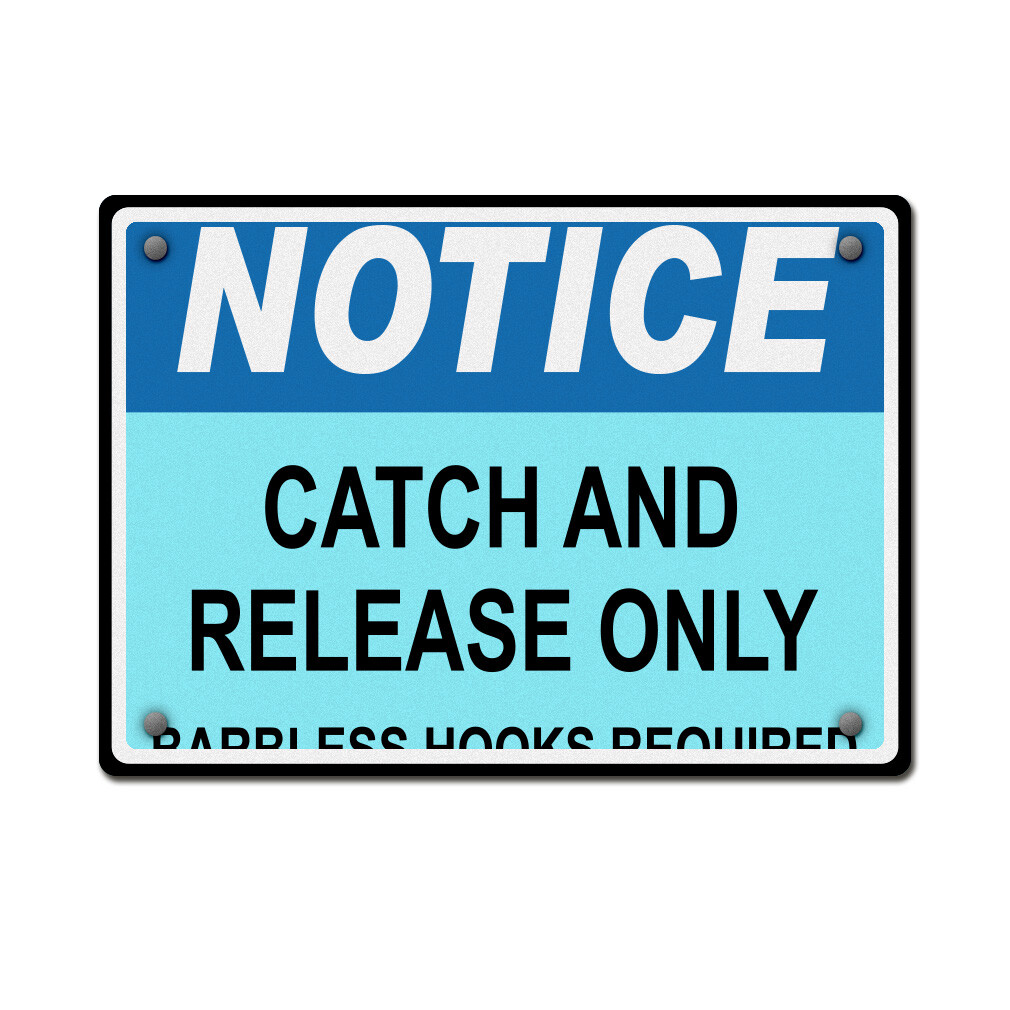 Horizontal Metal Sign Notice Catch and Release Only Barbless Hooks Required