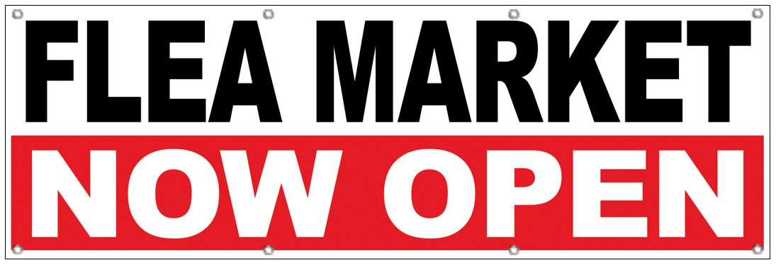 2×6 Feet FLEA MARKET NOW OPEN Banner Sign Polyester Fabric With Grommets wrb