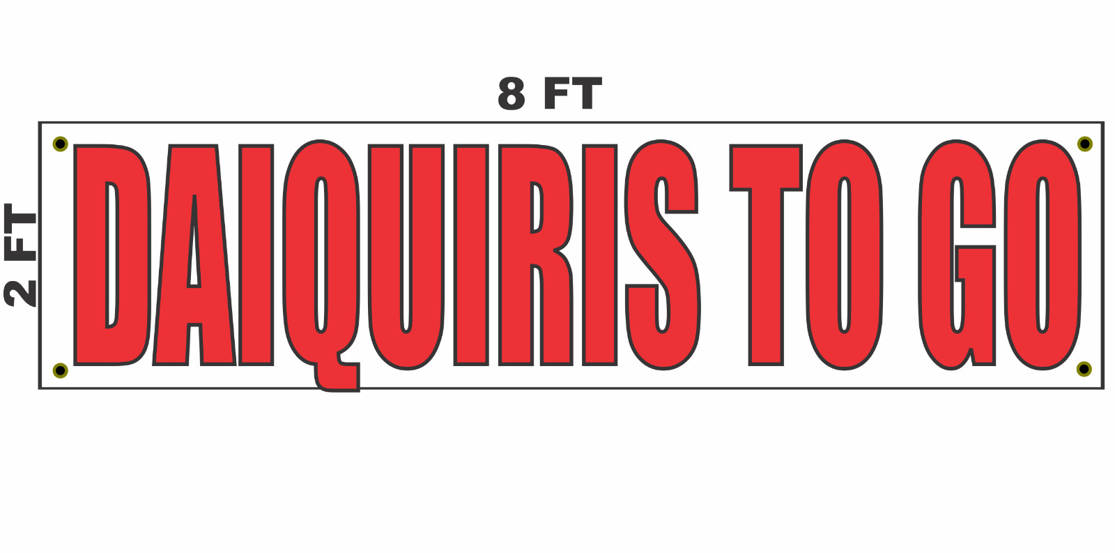 DAIQUIRIS TO GO Banner Sign 2×8 for Business Shop Building Store Front