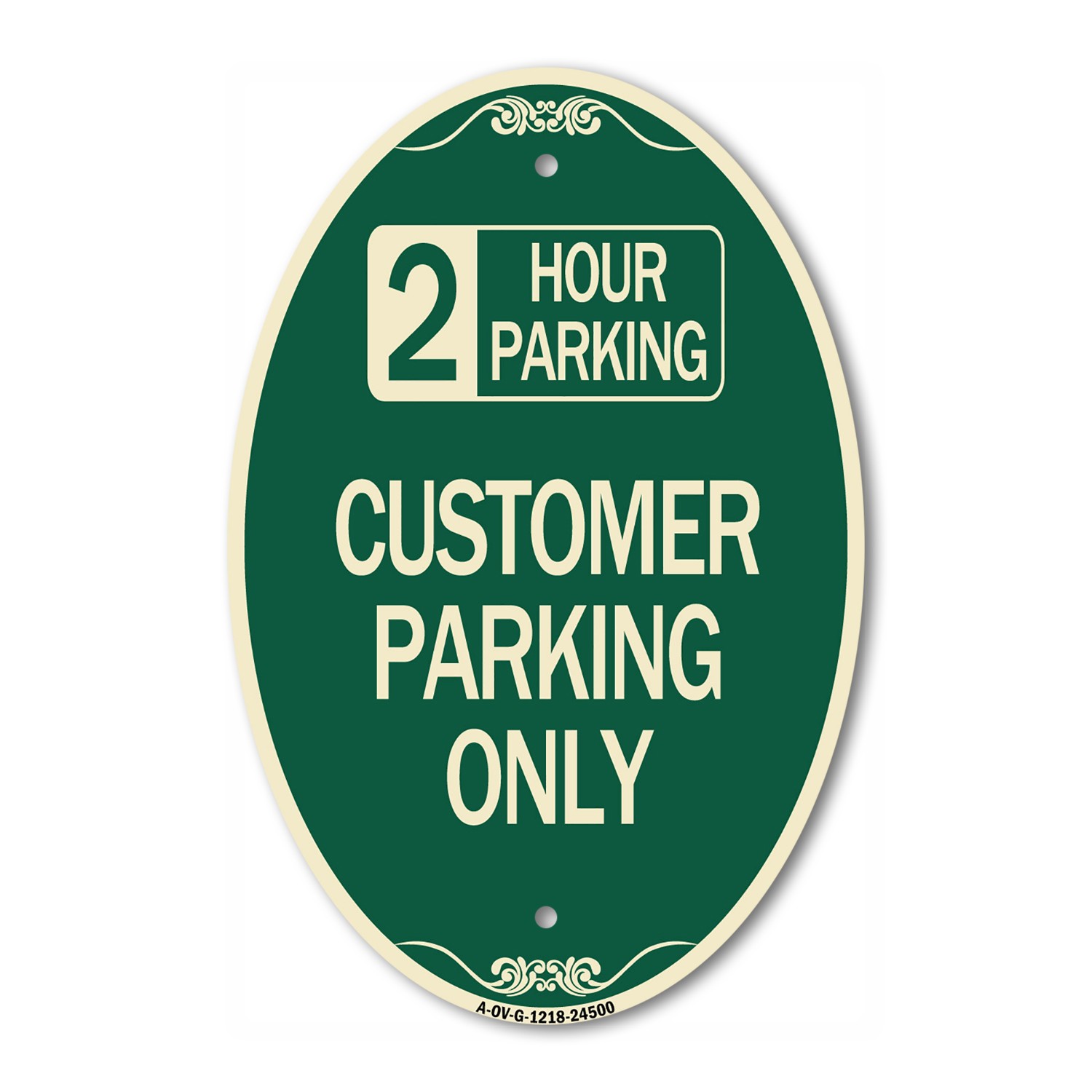 2 Hour Parking – Customer Parking Only 12&Prime; x 18&Prime; Green & Tan Aluminum Oval Sign