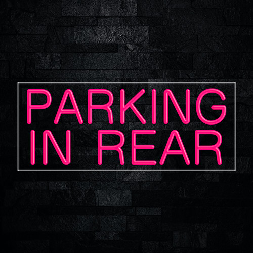Parking In Rear LED Neon Sign 30&Prime;L x 12&Prime;H #30197