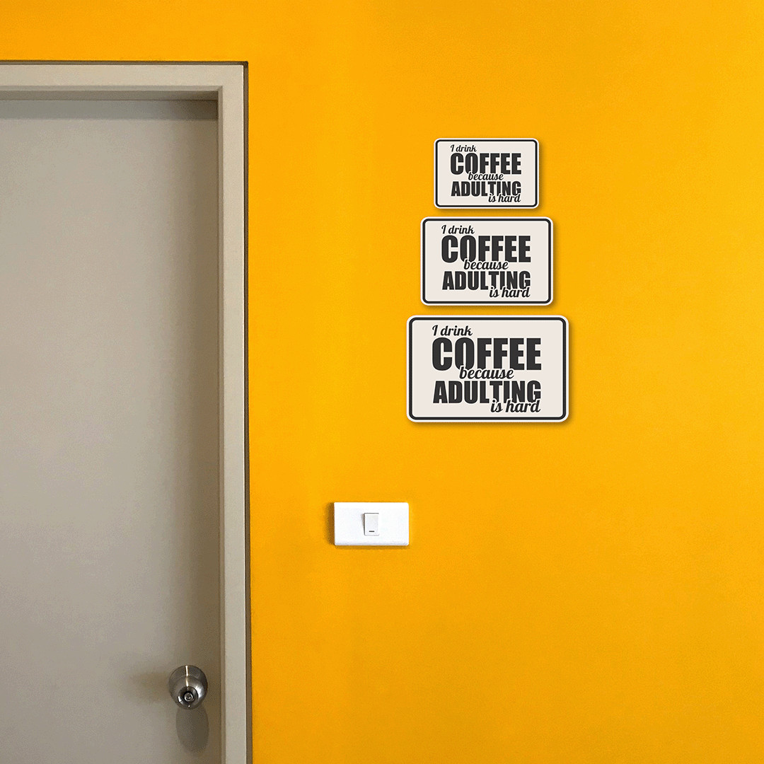 Classic Framed Plus I Drink Coffee Because Adulting Is Hard Wall or Door Sign
