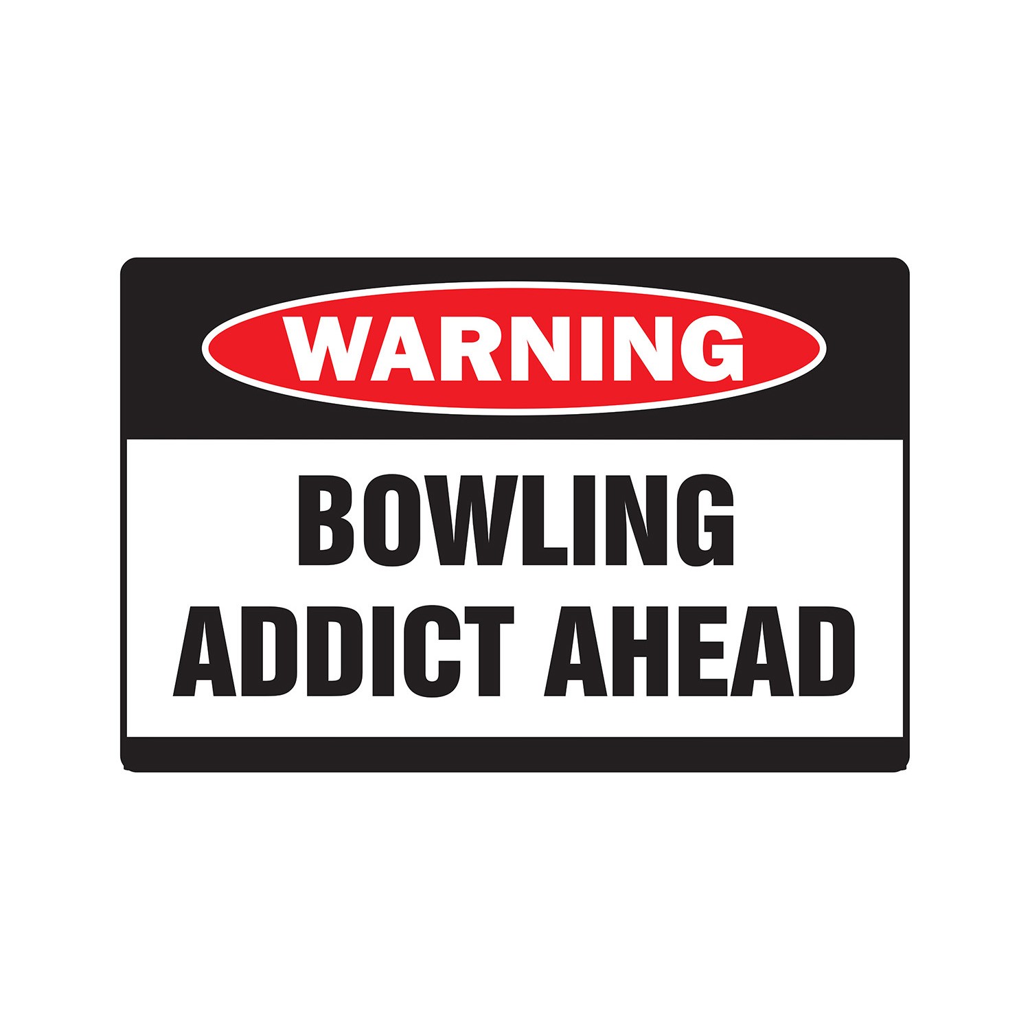 BOWLING ADDICT Warning Sign Or Decals bowling ball shirt bag team pin alley