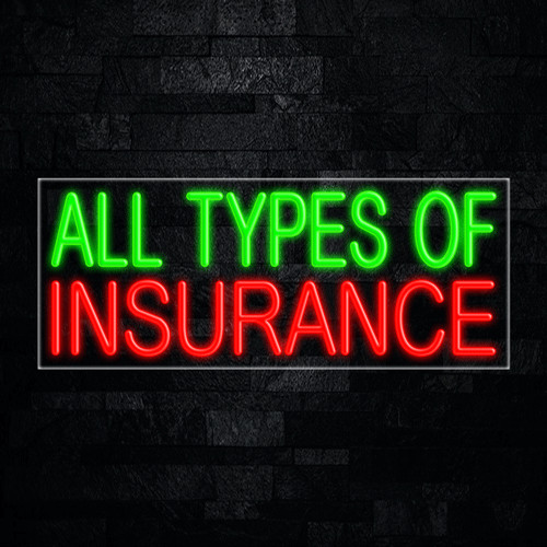 All Types Of Insurance LED Neon Sign 30&Prime;L x 12&Prime;H #31348
