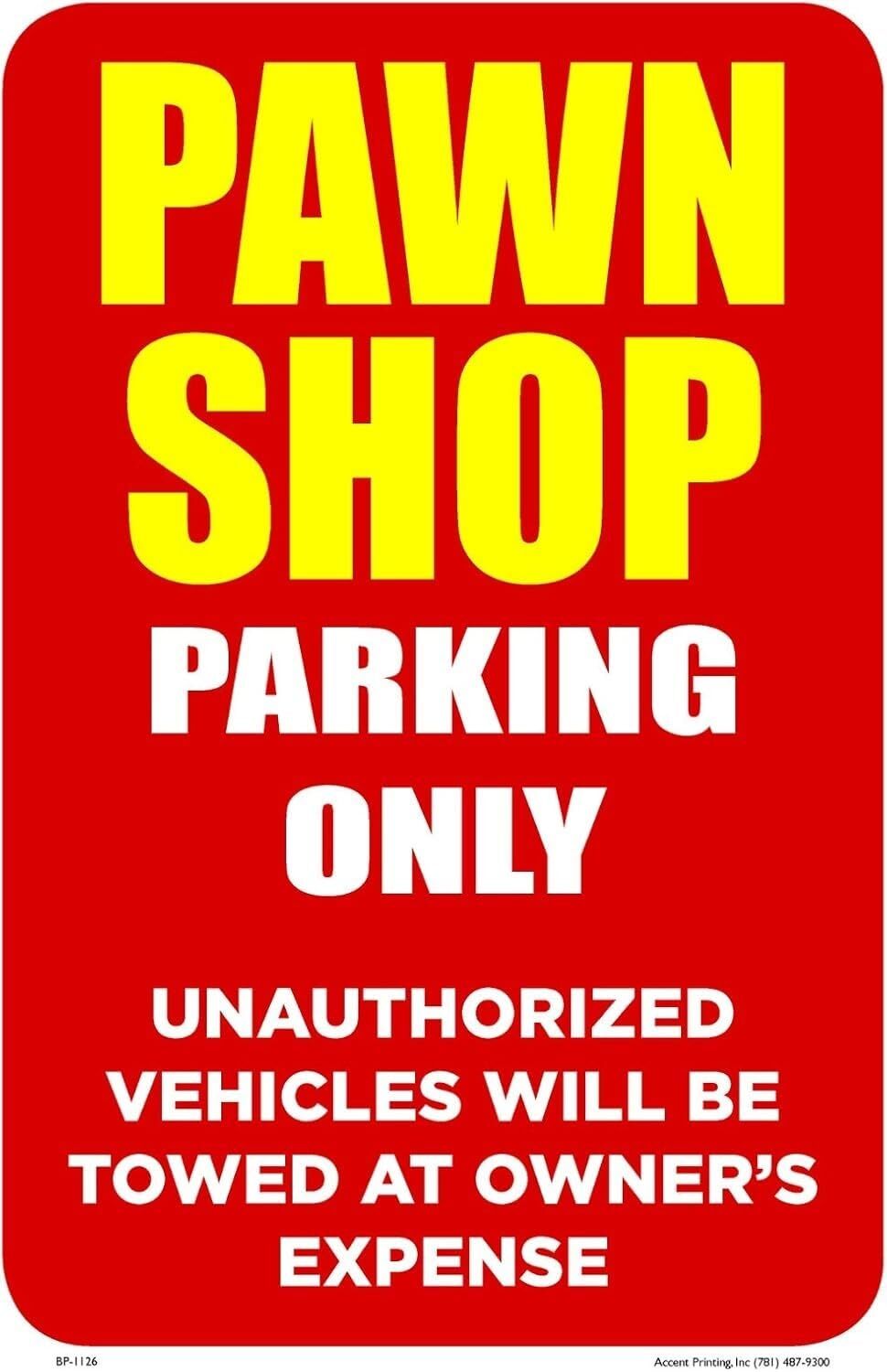 Pawn Shop | Single-Sided Business Parking Sign | 12&Prime;w x 18&Prime;h inches