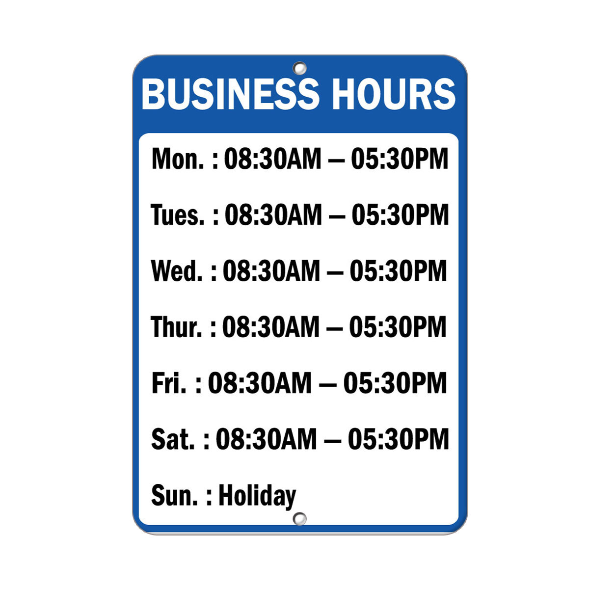 Vertical Metal Sign Multiple Sizes Hours Mon Sat: 08:30Am 05:30Pm Sun: Holiday