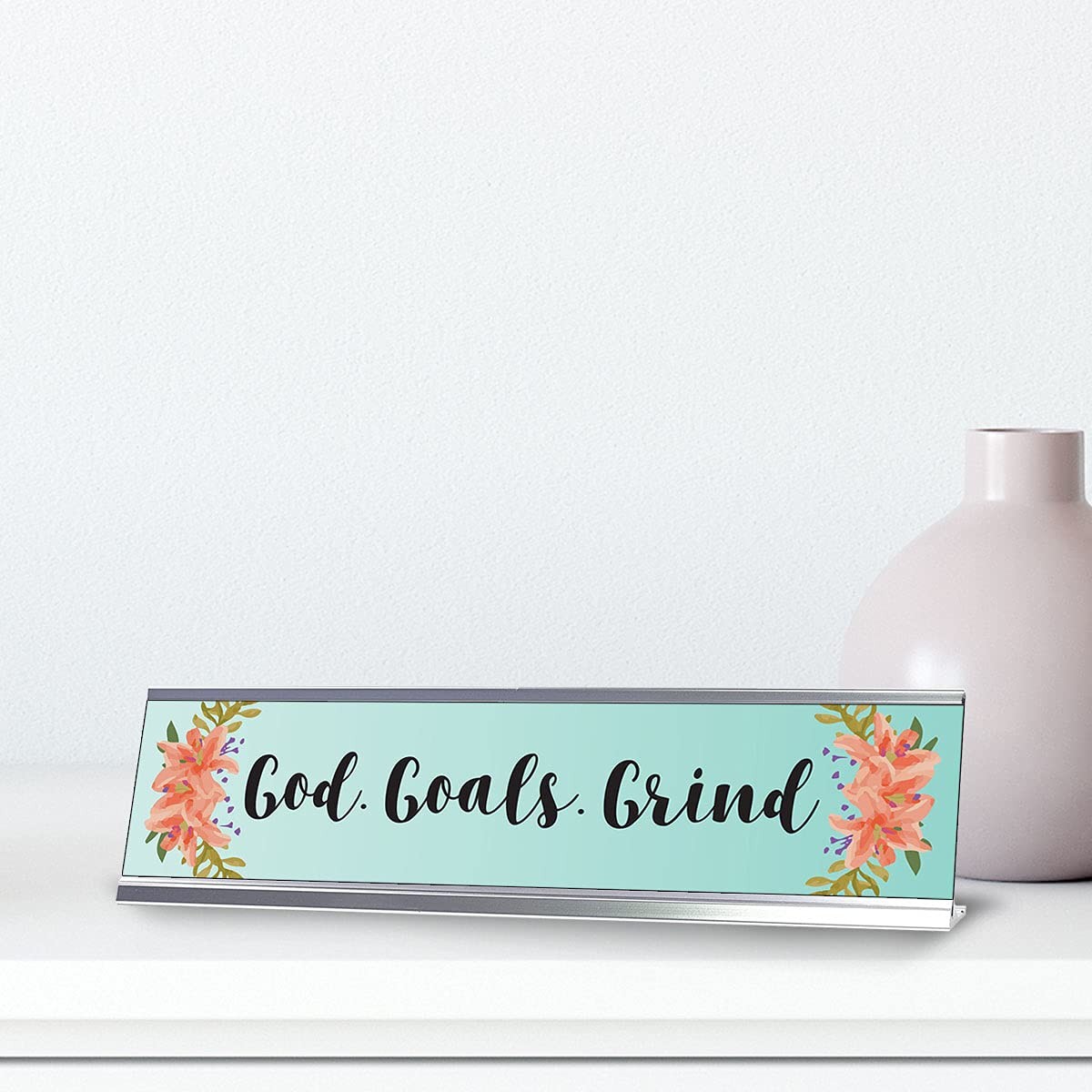 God. Goals. Grind, Designer Series Desk Sign (2 x 8&Prime;)