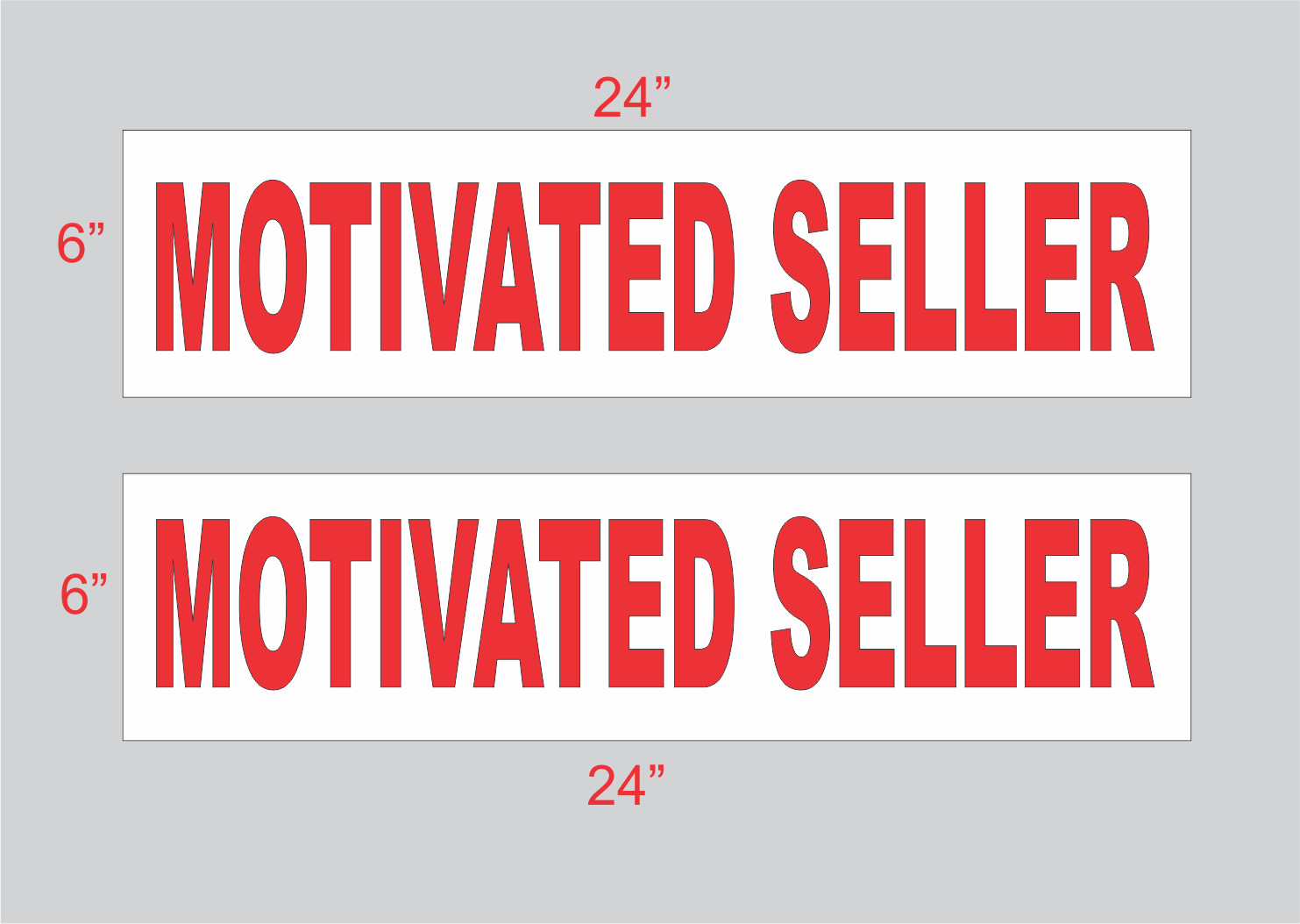 Motivated Seller 6&Prime;x24&Prime; REAL ESTATE RIDER SIGNS Buy 1 Get 1 FREE 2 Sided Plastic