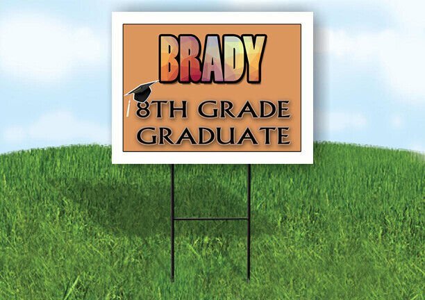 BRADY 8th GRADE GRAD 18inx24in Yard Sign Road Sign with Stand