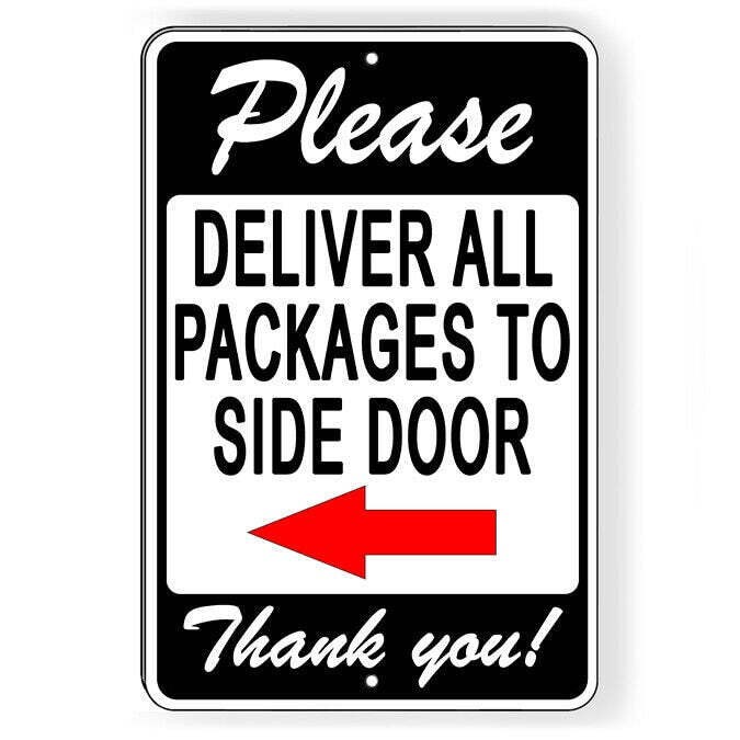 Please Deliver All Packages To Side Door Arrow Left Sign / Decal / Si168 /