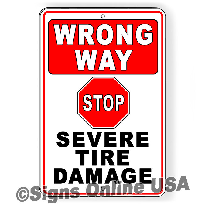 Wrong Way Stop Do Not Enter Severe Tire Damage Metal Sign keep out warning