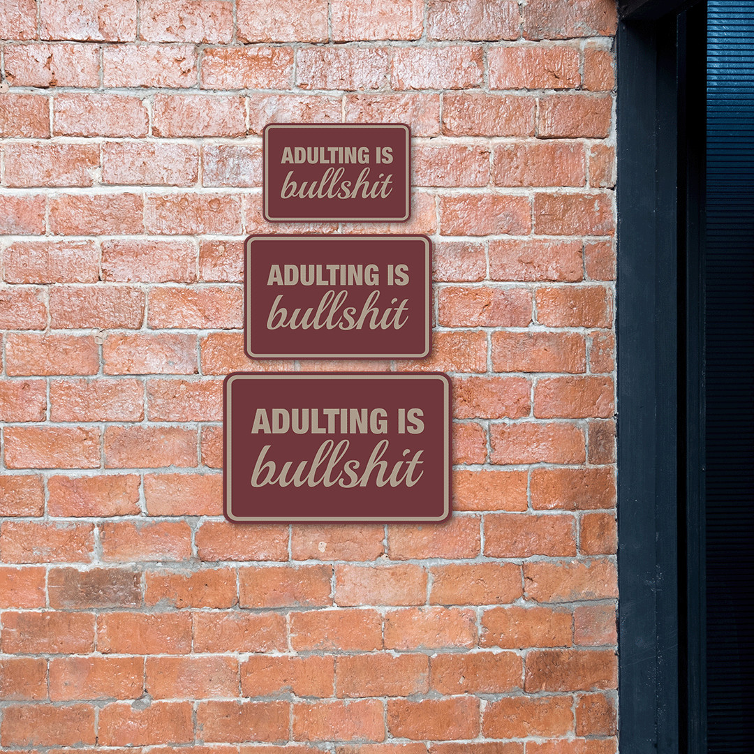 Classic Framed Plus Adulting Is Bullshit Wall or Door Sign