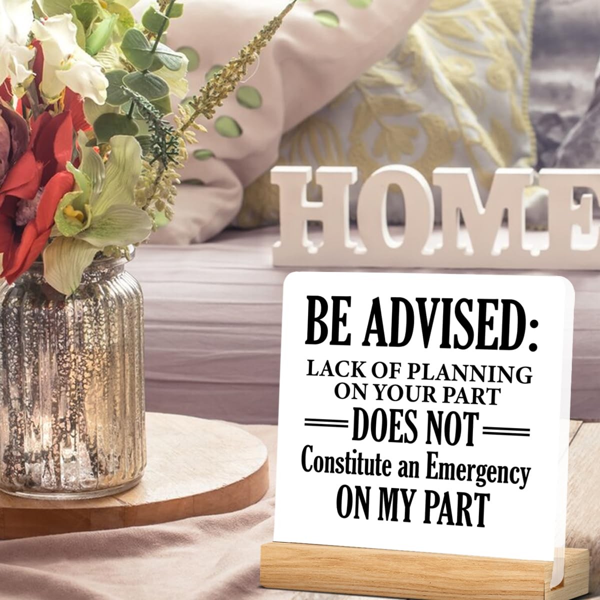 Office Desk Decor, Office Signs Be Advised Lack of Planning on Your Part Does…