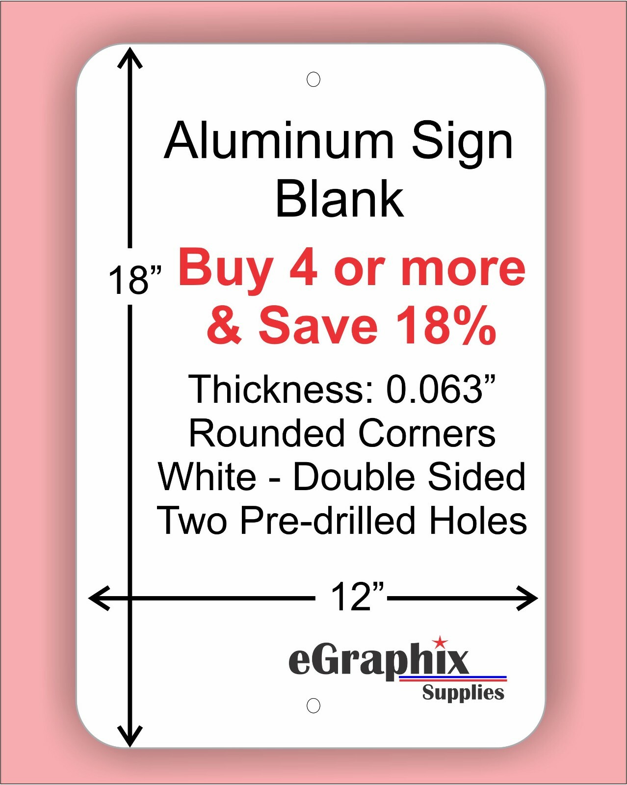 White Aluminum Sign Blank, 12 x 18 x 0.063, w/ 2 holes Double Sided, In/Outdoor