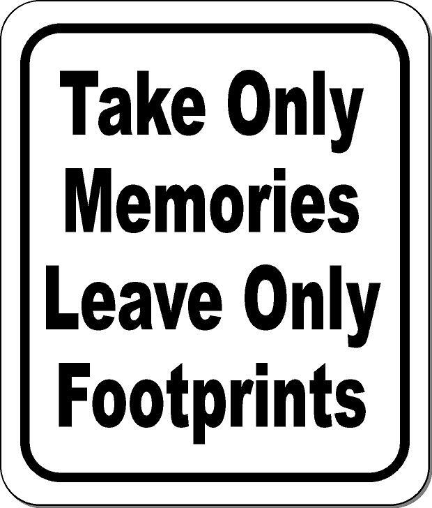 Take only memories leave only footprints classic Aluminum Composite Sign