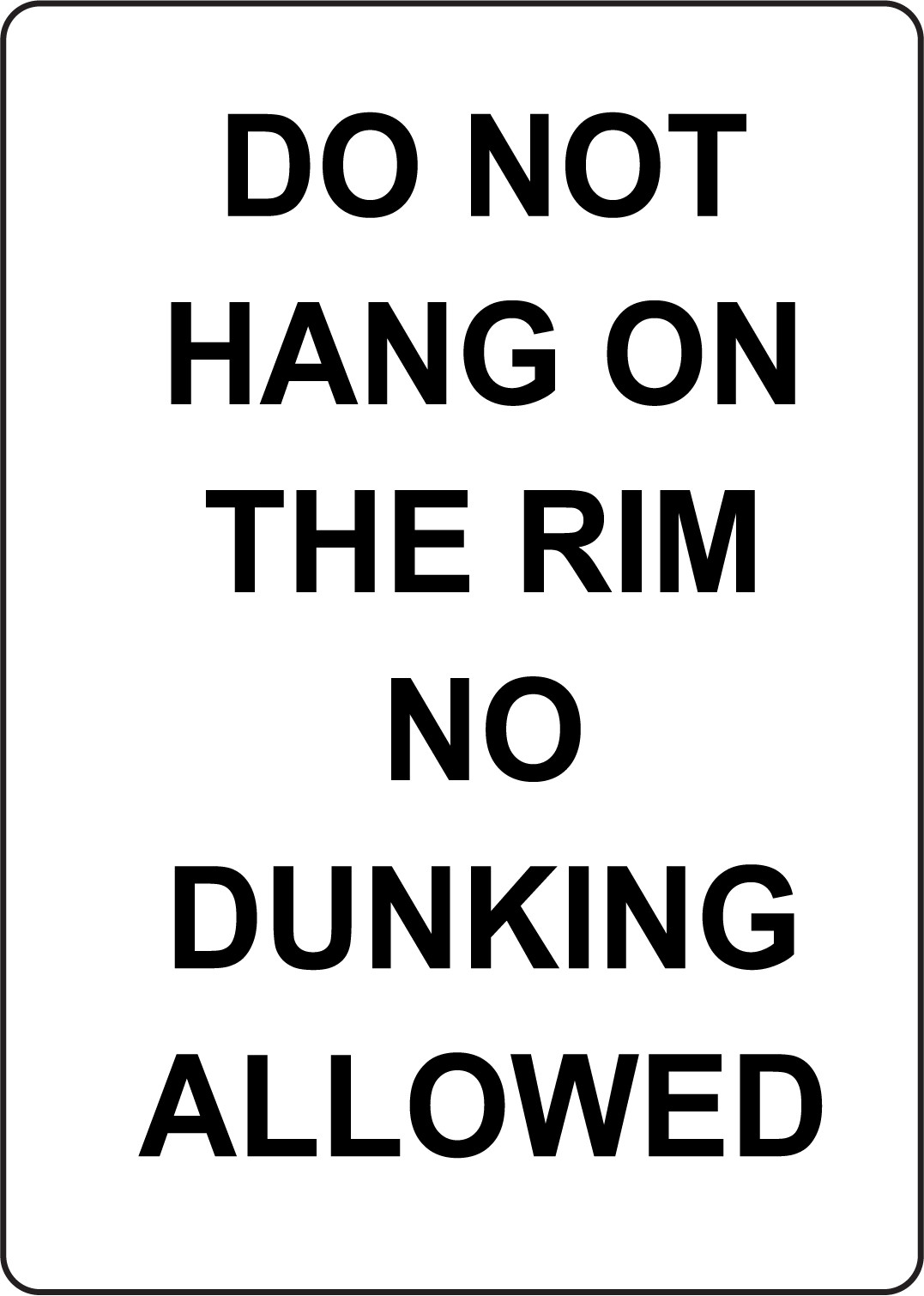 DO NOT HANG ON THE RIM NO DUNKING ALLOWED | Adhesive Vinyl Sign Decal