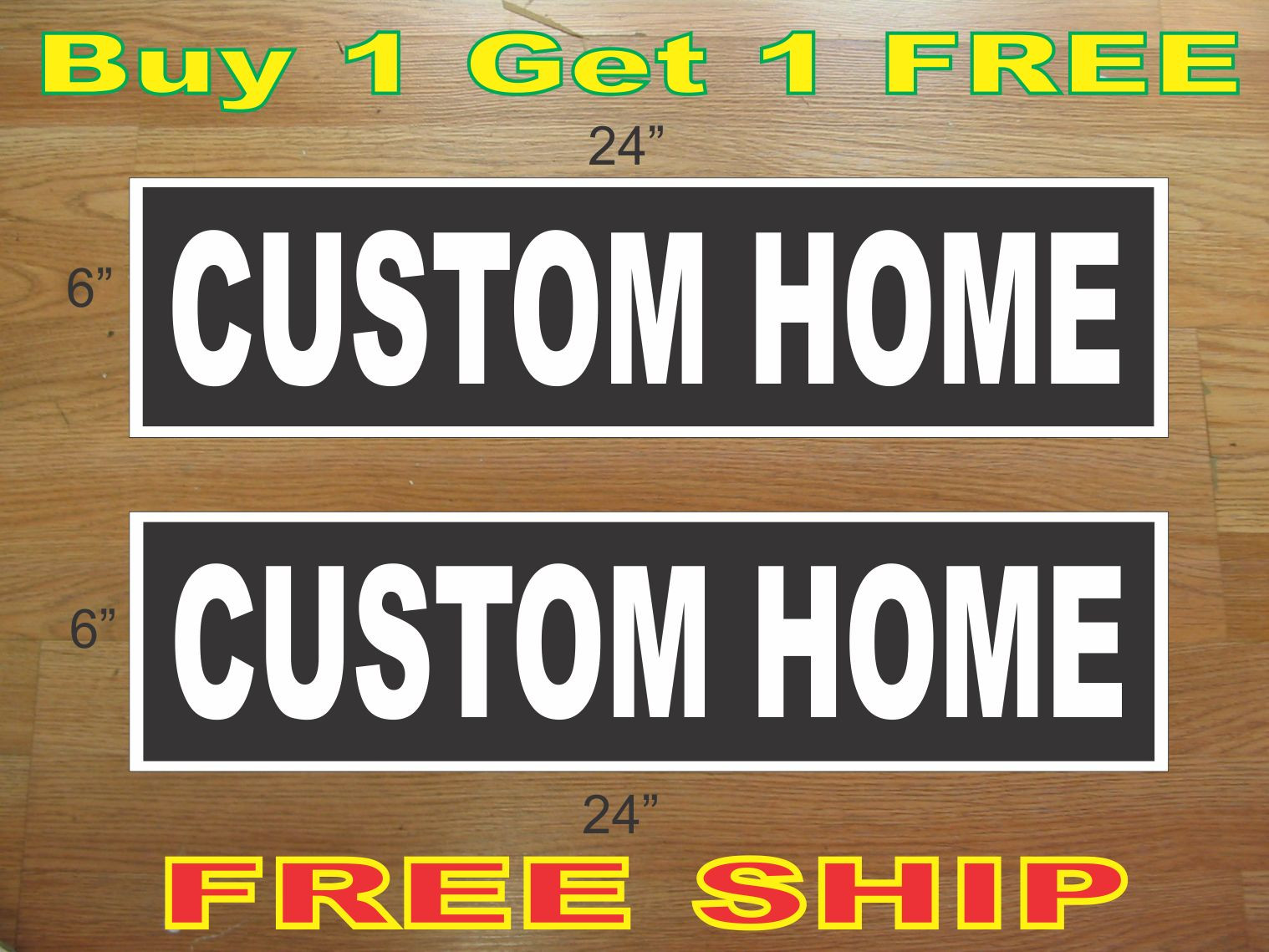 White on Black CUSTOM HOME 6&Prime;x24&Prime; REAL ESTATE RIDER SIGNS Buy 1 Get 1 FREE