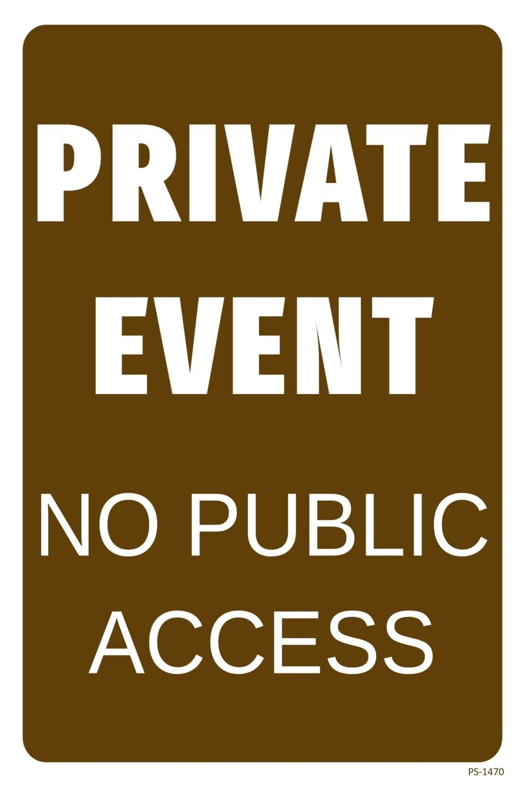 Private Event No Public Access | Single-sided Parking Sign | 12&Prime;W x 18&Prime;H