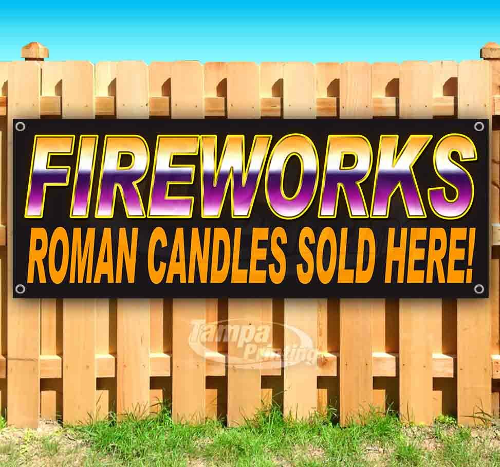 FIREWORKS ROMAN CANDLES SOLD HERE! Advertising Vinyl Banner Flag Sign Many Sizes