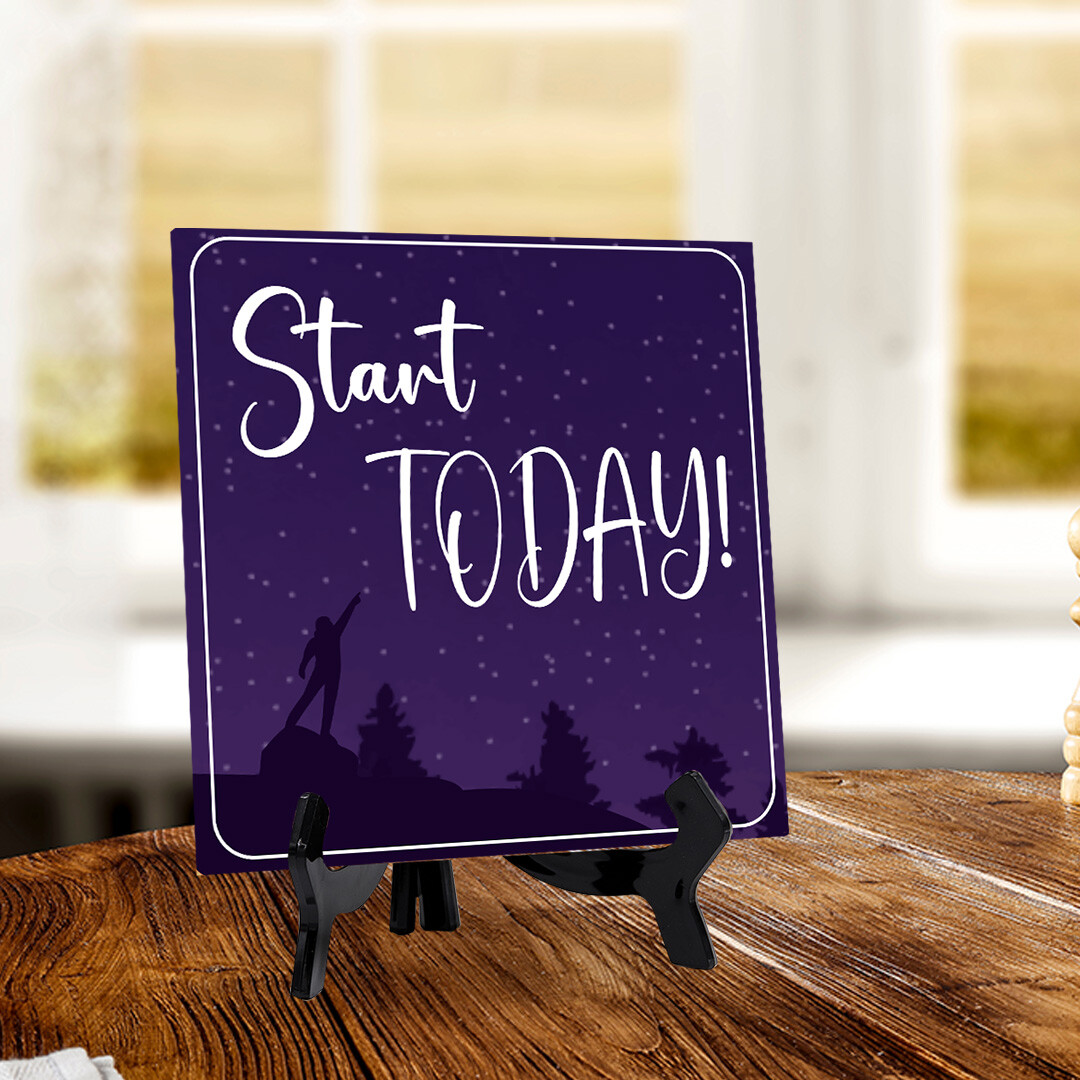 Start Today 5&Prime;x 5&Prime; Square Table Sign With Acrylic Easel