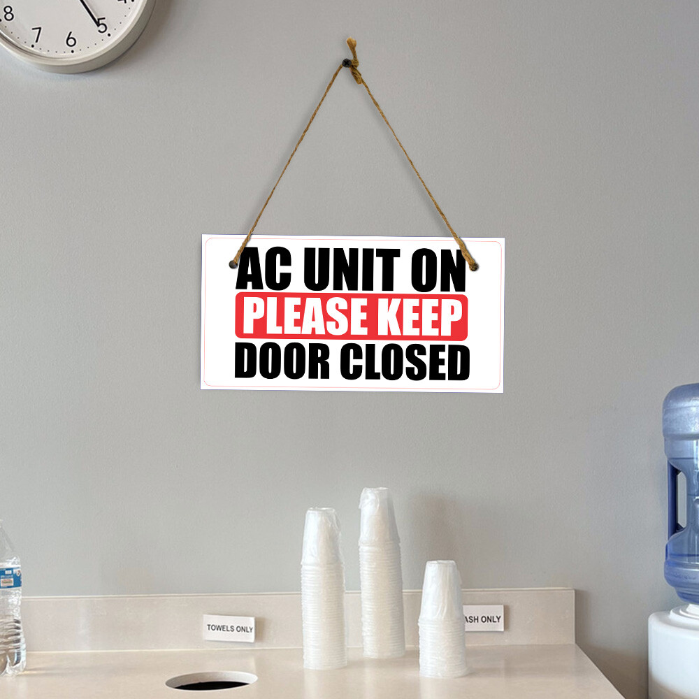 AC Unit On Please Keep Door Closed 5×10 Hanging Plus Wall or Door Sign