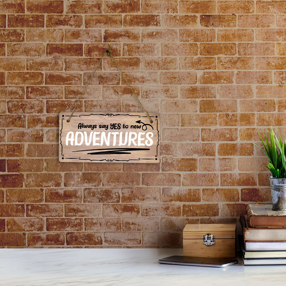 Always Say Yes To New Adventures 5×10 Hanging Plus Wall or Door Sign