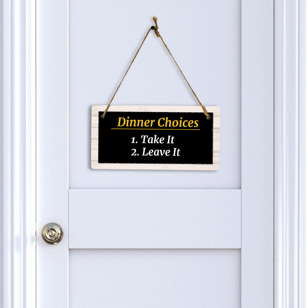 Dinner Choices 1. Take It 2. Leave It 5×10 Hanging Plus Wall or Door Sign