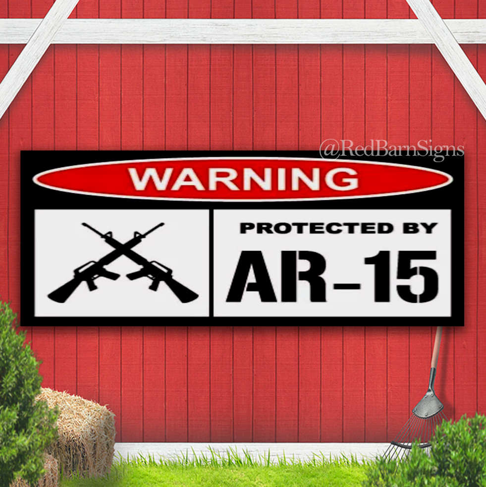 Warning Protected by AR-15 Banner Sign