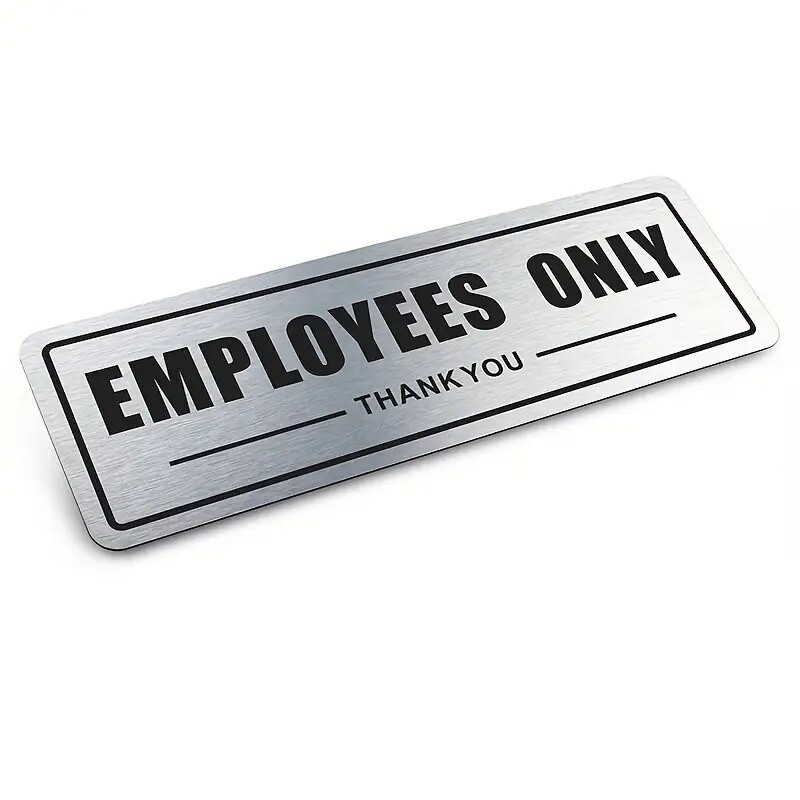« EMPLOYEES ONLY » SIGN..Brushed Aluminum, Waterproof Adhesive Back 3&Prime;X 9&Prime;